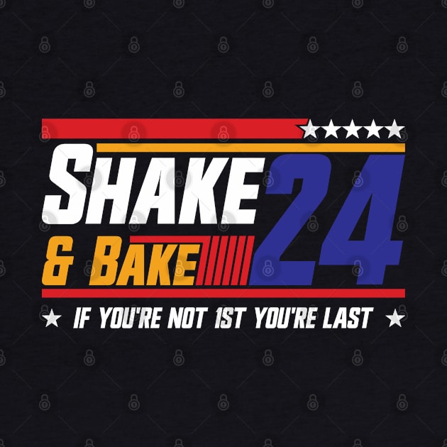 Shake And Bake 24 If You're Not 1st You're Last by Emma